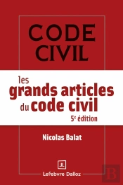Les Grands Articles Du Code Civil (5e Édition)
