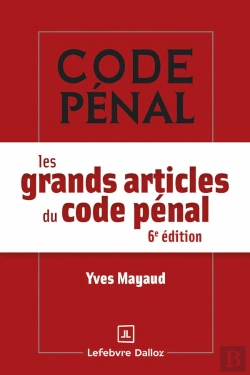 Bertrand.pt - Les Grands Articles Du Code Pénal (6e Édition)