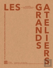 Les Grands Ateliers ; Un Lieu Unique De Formation, D'Expérimentation Et De Recherche En Architecture