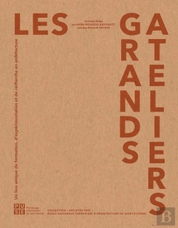 Bertrand.pt - Les Grands Ateliers ; Un Lieu Unique De Formation, D'Expérimentation Et De Recherche En Architecture