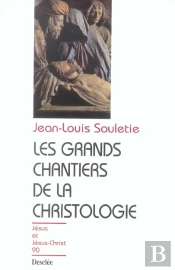 Les Grands Chantiers De La Christologie