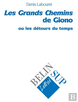 Bertrand.pt - Les Grands Chemins De Giono Ou Les Detours Du Temps