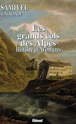 Bertrand.pt - Les Grands Cols Des Alpes ; Histoire Et Aventures