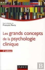 Les Grands Concepts De La Psychologie Clinique - 2e Edition