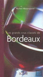 Les Grands Crus Classes De Bordeaux