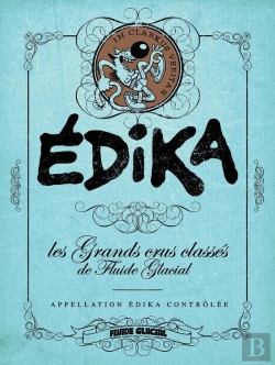 Bertrand.pt - Les Grands Crus Classés De Fluide Glacial : Edika, Appellation Edika Contrôlée