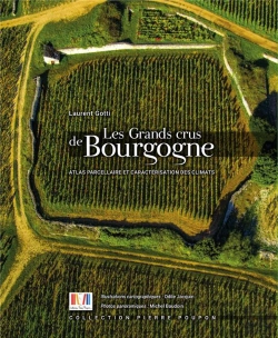 Bertrand.pt - Les Grands Crus De Bourgogne : Atlas Parcellaire Et Caractérisation Des Climats