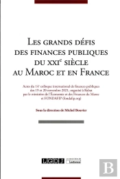 Les Grands Defis Des Finances Publiques Du Xxie Siecle - Actes Du 14e Colloque International De Raba