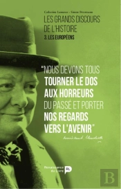 Les Grands Discours De L'Histoire - T03 - Les Grands Discours De L'Histoire - Les Europeens