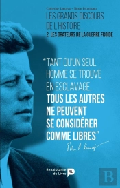Les Grands Discours De L'Histoire Tome 2 ; Les Orateurs De La Guerre Froide