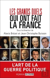 Les Grands Duels Qui Ont Fait La France