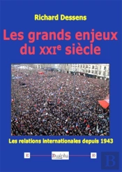 Les Grands Enjeux Du Xxie Siècle ; Les Relations Internationales Depuis 1943