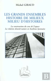 Les Grands Ensembles ; Histoire De Milieux ; Milieu D'Histoires