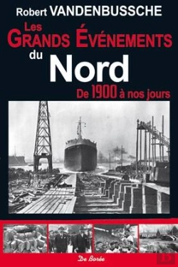 Bertrand.pt - Les Grands Événements Du Nord ; De 1900 À Nos Jours