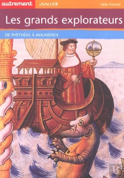 Bertrand.pt - Les Grands Explorateurs ; De Phytheas A Amundsen