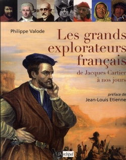 Bertrand.pt - Les Grands Explorateurs Français ; De Jacques Cartier À Nos Jours