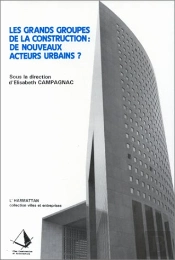 Les Grands Groupes De La Construction : De Nouveaux Acteurs Urbains ?
