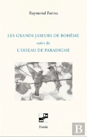 Les Grands Jaseurs De Boheme Suivi De Loiseau De Paradigme