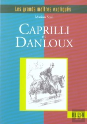 Les Grands Maitres Expliques : Caprili Et Danloux