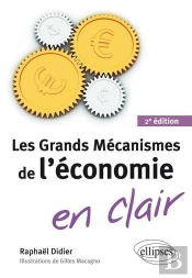 Les Grands Mecanismes De L'Economie En Clair 2e Edition