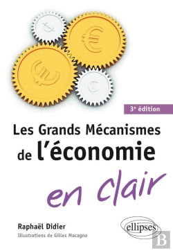 Bertrand.pt - Les Grands Mécanismes De L'Économie En Clair