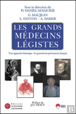 Bertrand.pt - Les Grands Médecins Légistes ; Une Approche Historique ; Le Portrait Des Précurseurs Français