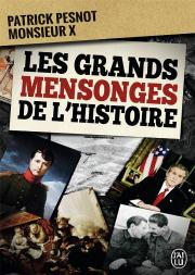 Les Grands Mensonges De L'Histoire