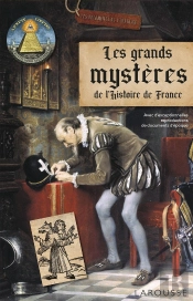 Les Grands Mystères De L'Histoire De France