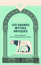 Les Grands Mythes Antiques : Textes Fondateurs De La Mythologie Gréco-Romaine