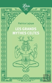 Les Grands Mythes Celtes