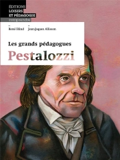 Les Grands Pédagogues: Pestalozzi