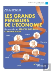 Les Grands Penseurs De L'Économie : Comprendre Les Débats Politiques Contemporains