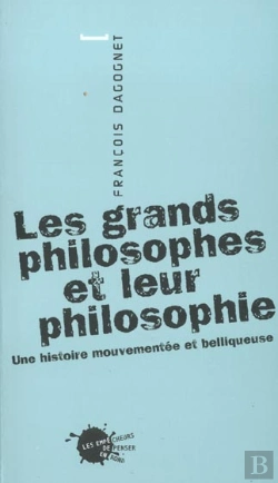Bertrand.pt - Les Grands Philosophes Et Leur Philosophie : Une Histoire Mouvementee Et Belliqueuse