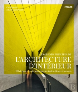 Bertrand.pt - Les Grands Principes De L'Architecture D'Intérieur : 100 Clés Pour Créer Des Aménagements Simples, Efficaces Et Innovants