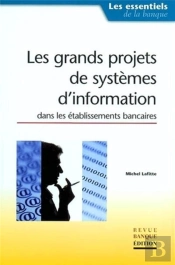 Les Grands Projets De Systemes D'Information Dans Les Etablissements Bancaires