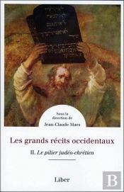 Les Grands Récits Occidentaux Tome 2 ; Le Pilier Judéo-Chrétien