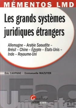 Bertrand.pt - Les Grands Systèmes Juridiques Étrangers ; Allemagne, Arabie Saoudite, Brésil, Chine, Égypte, États-Unis, Inde, Royaume-Uni