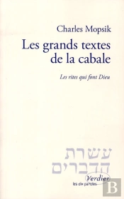 Les Grands Textes De La Cabale ; Les Rites Qui Font Dieu