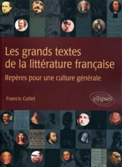 Les Grands Textes De La Litterature Francaise ; Repères Pour Une Culture Générale