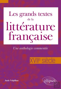 Bertrand.pt - Les Grands Textes De La Littérature Française. Xviie Siècle : Une Anthologie Commentée