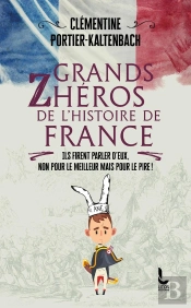 Les Grands Z'Heros De L'Histoire De France