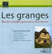 Les Granges ; Bien Les Connaitre Pour Mieux Les Restaurer
