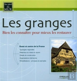 Bertrand.pt - Les Granges ; Bien Les Connaitre Pour Mieux Les Restaurer