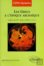 Les Grecs À L'Époque Archaïque (Du Milieu Du Ixe À 478 Av - J.C.)