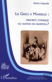 Les Grecs À Marseille : Minorité Ethnique Ou Nation En Diaspora ?