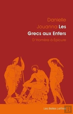 Bertrand.pt - Les Grecs Aux Enfers ; D'Homère À Epicure