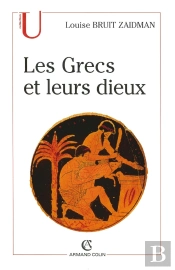 Les Grecs Et Leurs Dieux : Pratiques Et Représentations Religieuses Dans La Cité À L'Époque Classique