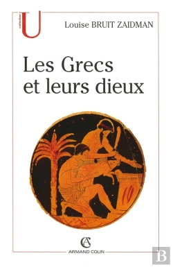 Bertrand.pt - Les Grecs Et Leurs Dieux : Pratiques Et Représentations Religieuses Dans La Cité À L'Époque Classique