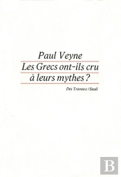 Les Grecs Ont-Ils Cru À Leurs Mythes ?...