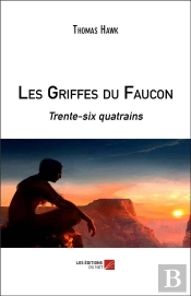 Les Griffes Du Faucon ; Trente-Six Quatrains